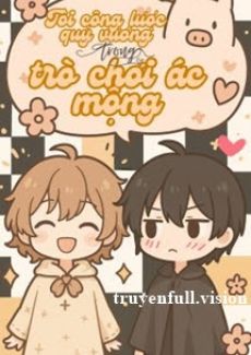 Tôi Công Lược Quỷ Vương Trong Trò Chơi Ác Mộng