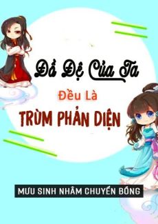 Đồ Đệ Của Ta Đều Là Trùm Phản Diện