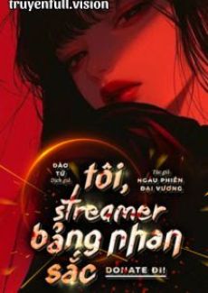 Tôi, Streamer Bảng Nhan Sắc, Donate Đi!