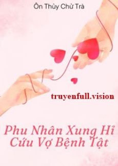 Phu Nhân Xung Hỉ Cứu Vợ Bệnh Tật