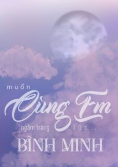 Muốn Cùng Em Ngắm Trăng Lúc Bình Minh