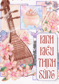 Kinh Kiều Thịnh Sủng – Ngã Bất Hát Bạch Chúc