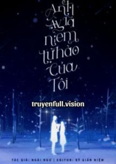 Anh Ấy Là Niềm Tự Hào Của Tôi