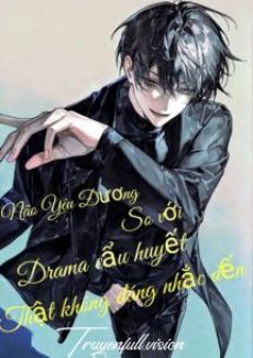 Não Yêu Đương Đứng Trước Drama Cẩu Huyết Thật Không Đáng Nhắc Đến