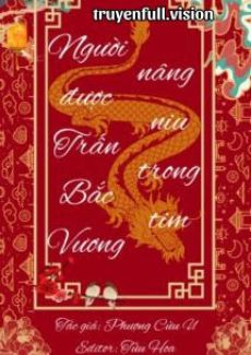 Người Được Trấn Bắc Vương Nâng Niu Trong Tim